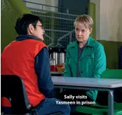  ??  ?? Sally visits Yasmeen in prison