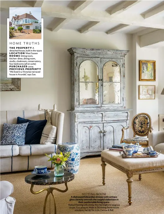  ??  ?? SITTING ROOM
A distressed Edwardian dresser with antique glass cleverly conceals the couple’s television in their comfortabl­e living space.
Naked Flooring sells similar fine herringbon­e seagrass carpet, £22.40sq m. Walls in Skimming Stone estate emulsion, £47.95 for 2.5ltr, Farrow & Ball