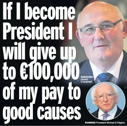  ??  ?? DONATION Gerard Craughwell RUNNING President Michael D Higgins