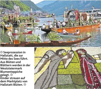  ?? ?? ŷ Seeprozess­ion in Hallstatt, die zur Mitte des Sees führt. Aus Blüten und Blättern werden in der Weststeier­mark Blumentepp­iche gelegt. ý
Kinder streuen auf dem Marktplatz von Hallstatt Blüten. ÿ