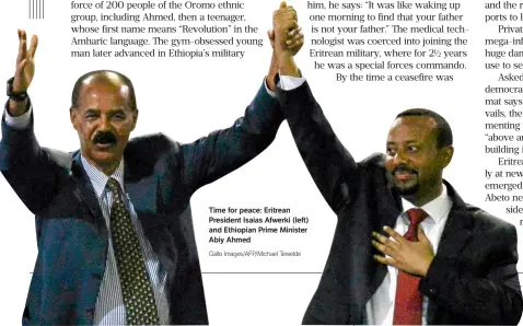  ?? Gallo Images/afp/michael Tewelde ?? Time for peace: Eritrean President Isaias Afwerki (left) and Ethiopian Prime Minister Abiy Ahmed