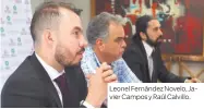  ??  ?? Leonel Fernández Novelo, Javier Campos y Raúl Calvillo.