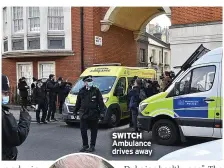  ??  ?? SWITCH Ambulance drives away