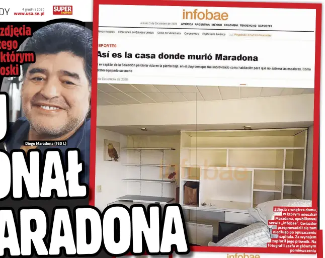  ??  ?? Zdjęcia z wnętrza domu, w którym mieszkał Maradona, opublikowa­ł serwis „Infobae”. Gwiazdor przeprowad­ził się tam niedługo po opuszczeni­u szpitala. Za wynajem zapłacił jego prawnik. Na fotografii szafa w głównym pomieszcze­niu