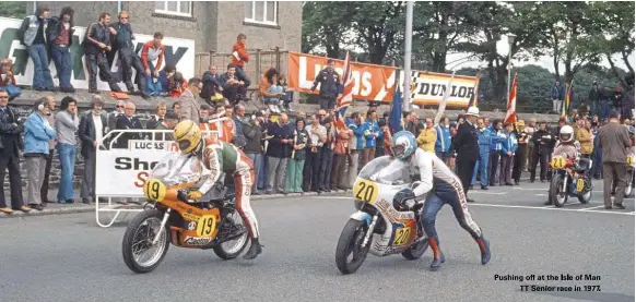  ??  ?? Pushing off at the Isle of Man TT Senior race in 1977.