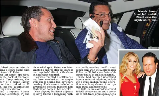  ??  ?? Friends: James Stunt, left, and Ali Dizaei leave the nightclub at 3am Ex-wife: Stunt and heiress Petra