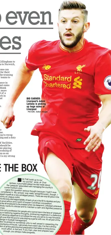  ?? PICTURE: Action Images ?? BIG EARNER: Liverpool’s Adam Lallana is picking up huge sums at Liverpool