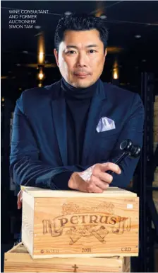  ??  ?? WINE CONSULTANT AND FORMER AUCTIONEER SIMON TAM