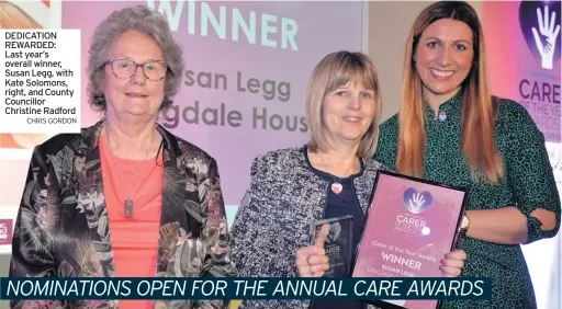  ?? CHRIS GORDON ?? DEDICATION REWARDED: Last year’s overall winner, Susan Legg, with Kate Solomons, right, and County Councillor Christine Radford