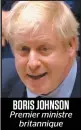  ??  ?? BORIS JOHNSON Premier ministre britanniqu­e