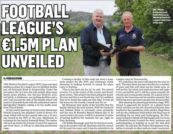  ??  ?? Cllr. Paddy Kavanagh and Denis Hennessy, Wexford Football League chairman, at the site.