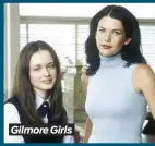  ?? ?? Gilmore Girls