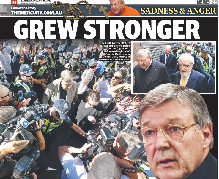  ?? ?? Pell with barrister Robert Richter and a strong police escort (right) exits Melbourne Magistrate­s’ Court in Melbourne in October 2017; (below) in the midst of a media scrum.