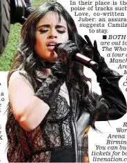  ??  ?? CAMILA CABELLO has become a major solo star since leaving girl group Fifth Harmony — a product of the American X Factor — some three years ago.
Her hit