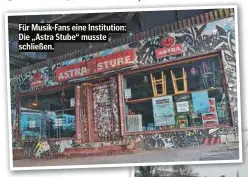  ?? ?? Für Musik-Fans eine Institutio­n: Die „Astra Stube“musste schließen.