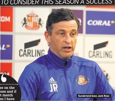  ??  ?? Sunderland boss Jack Ross