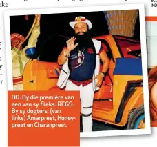  ??  ?? BO: By die première van een van sy flieks. REGS: By sy dogters, (van links) Amarpreet, Honeypreet en Charanpree­t.