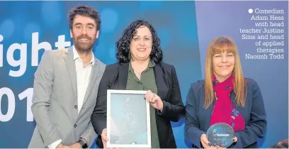  ?? Comedian Adam Hess with head teacher Justine Sims and head of applied therapies Naoimh Todd ??