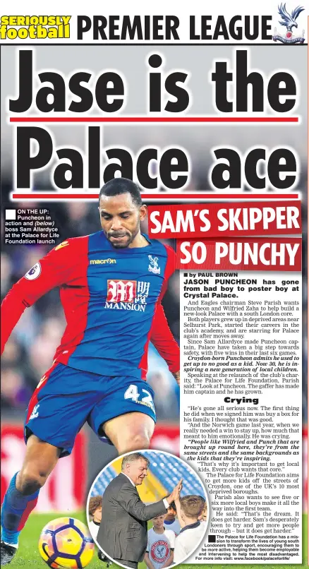  ??  ?? ON THE UP: Puncheon in action and (below) boss Sam Allardyce at the Palace for Life Foundation launch