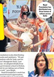  ??  ?? Naad Foundation has distribute­d over three tonnes of rations across Delhi