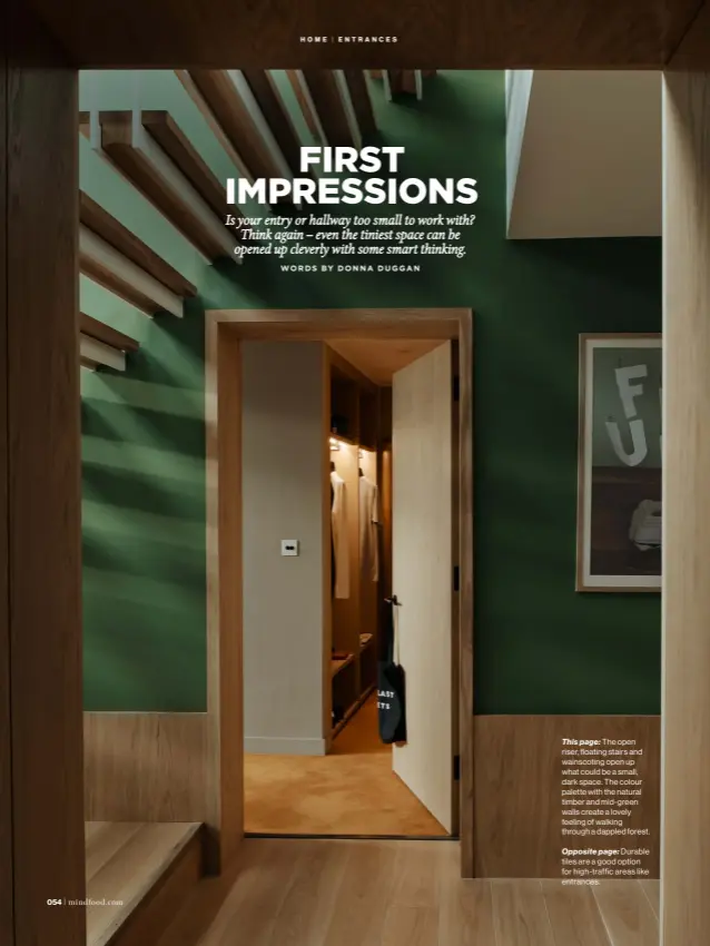  ??  ?? This page: The open riser, floating stairs and wainscotin­g open up what could be a small, dark space. The colour palette with the natural timber and mid-green walls create a lovely feeling of walking through a dappled forest.