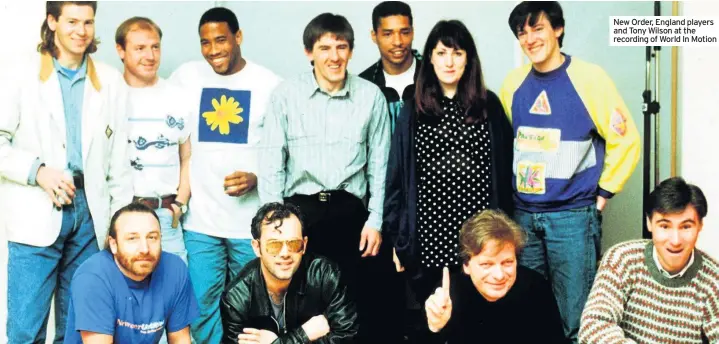 ??  ?? New Order, England players and Tony Wilson at the recording of World In Motion
