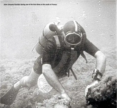  ??  ?? Jean-Jacques Fiechter duringone of his first dives in the south of France.