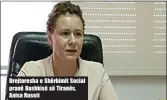  ??  ?? Drejtoresh­a e Shërbimit Social pranë Bashkisë së Tiranës, Anisa Ruseti