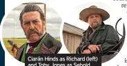  ?? ?? Ciarán Hinds as Richard (left) and Toby Jones as Sebold