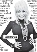  ??  ?? Dolly Parton