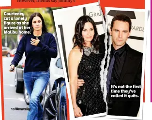  ??  ?? It’s not the first time they’ve called it quits. Courteney cut a lonely figure as she arrived at her Malibu home.
