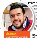  ??  ?? VÍCTIMA
Guillermo Carvajal fue uno de los afectados por el fraude de Larry.