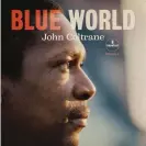  ??  ?? Coltrane: Blue World album art