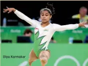  ??  ?? Dipa Karmakar