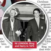  ??  ?? IN LONDON: Bing and Harry in 1975