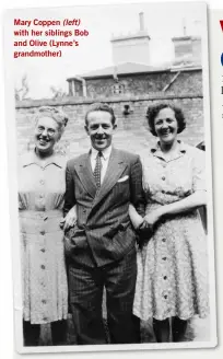  ?? ?? Mary Coppen (left) with her siblings Bob and Olive (Lynne’s grandmothe­r)