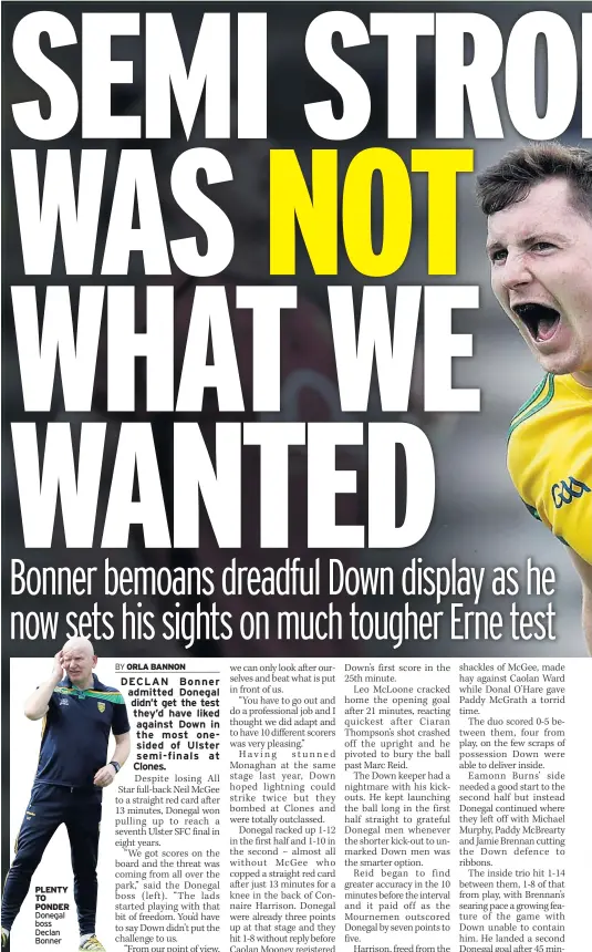  ??  ?? PLENTY TO PONDER Donegal boss Declan Bonner