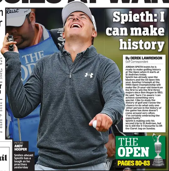  ?? PICTURE: ANDY HOOPER ?? Smiles ahead: Spieth has a laugh as he practises yesterday