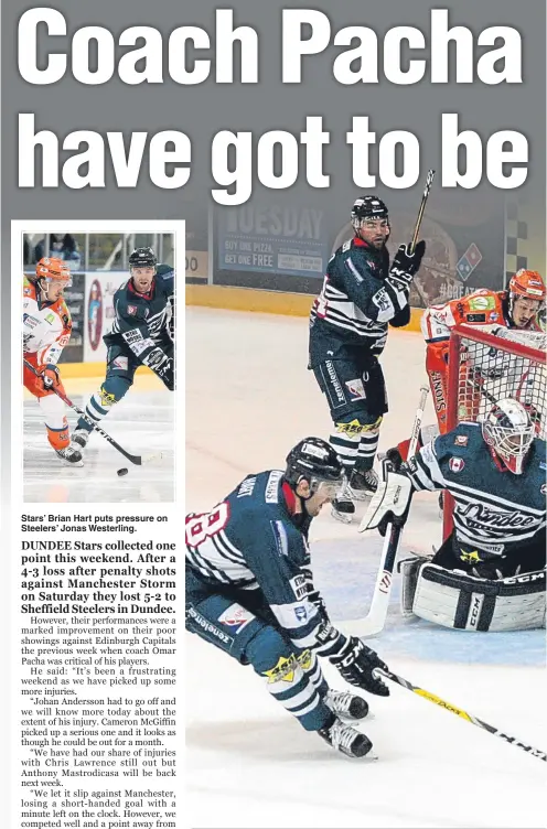  ??  ?? Stars’ Brian Hart puts pressure on Steelers’ Jonas Westerling. Intense action as Dundee Stars defenders surround this Sheffield