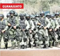  ?? VÍCTOR CRUZ /EL SOL DE IRAPUATO ?? Casi dos mil elementos de la Guardia Nacional llegaron a apuntalar la seguridad en el Corredor Industrial