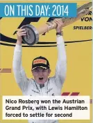  ??  ?? Nico Rosberg won the Austrian Grand Prix, with Lewis Hamilton forced to settle for second