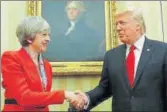  ?? REUTERS FILE ?? US President Donald Trump with UK Prime Minister Theresa May in the White House Oval Office in January.