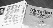  ?? MARK HOFFMAN/MCT ?? “Meridian”by Alice Walker is one of Jones’ suggestion­s of books to read during Black History Month.