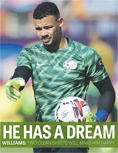  ?? Picture: Backpagepi­x ?? HIGH HOPES. Bafana goalkeeper Ronwen Williams has set himself lofty standards ahead of their first two Afrca Cup of Nations qualifiers.