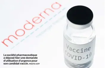  ?? PHOTO AFP ?? La société pharmaceut­ique a déposé hier une demande d’utilisatio­n d’urgence pour son candidat vaccin.