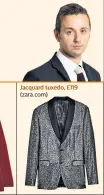  ??  ?? Jacquard tuxedo, £119 (zara.com)