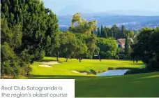  ?? ?? Real Club Sotogrande is the region’s oldest course