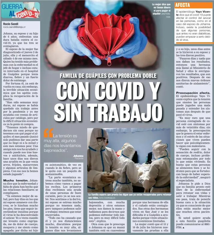  ?? FOTO: COOPESALUD. SHUTTERSTO­CK ?? La mujer dice que no tienen dinero ni para pagar el alquiler.
La familia espera que pronto les digan que ya están recuperado­s para retomar sus vidas.