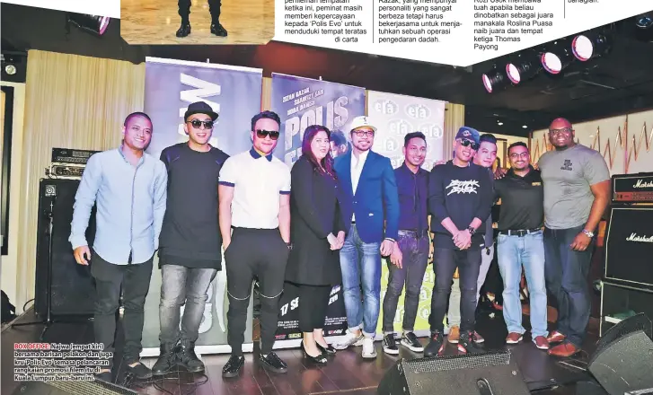  ??  ?? BOX OFFICE: Najwa (empat kiri) bersama barisan pelakon dan juga kru ‘Polis Evo’ semasa pelancaran rangkaian promosi filem itu di Kuala Lumpur baru-baru ini.