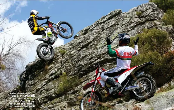  ??  ?? Ancien champion de France de trial, Paul Bury est tout aussi à l’aise au guidon d’une TXT que de sa GasGas d’enduro. Un chamois le Savoyard !